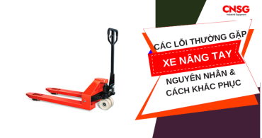 Các lỗi xe nâng tay thường gặp: Nguyên nhân và cách khắc phục