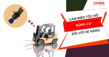 Cảm biến tốc độ động cơ - Tầm quan trọng đối với xe nâng