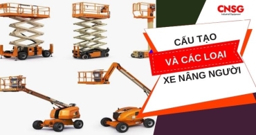 Cấu tạo xe nâng người & Những loại xe nâng người phổ biến mà người dùng cần biết