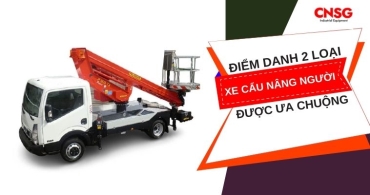 Điểm qua 2 loại xe cẩu nâng người được ưa chuộng nhất hiện nay