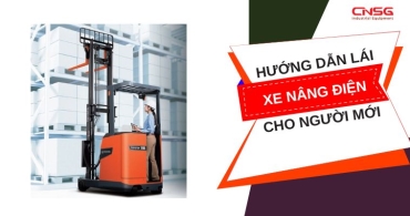 Hướng dẫn lái xe nâng điện an toàn, đúng cách cho người mới