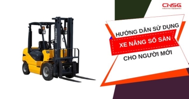 Hướng dẫn sử dụng xe nâng số sàn chi tiết cho người mới