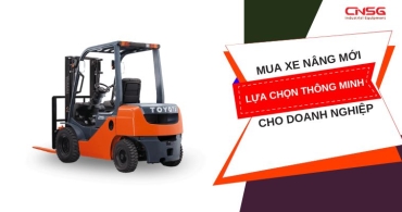 Mua xe nâng mới - Quyết định thông minh, nâng tầm hiệu quả