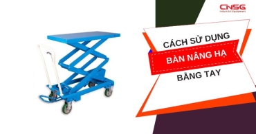Tìm hiểu về bàn nâng hạ bằng tay: 5 thông tin cần biết