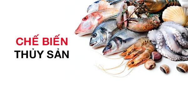 Chế Biến Thủy Sản - Tiềm Năng Phát Triển Trong Tương Lai