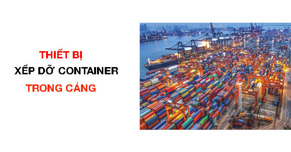 THIẾT BỊ XẾP DỠ CONTAINER TRONG CẢNG